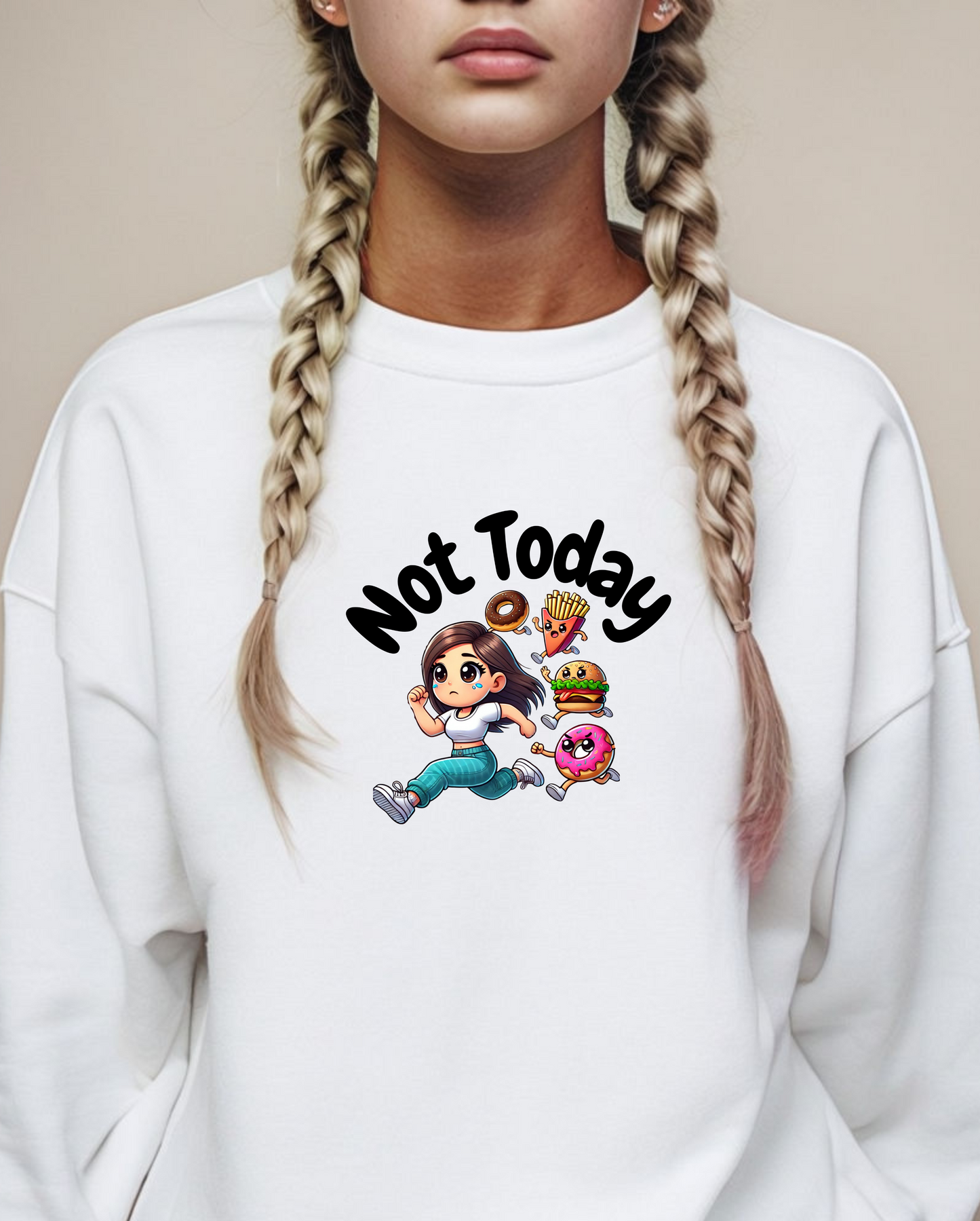 Not Today -  Crewneck Sweatshirt