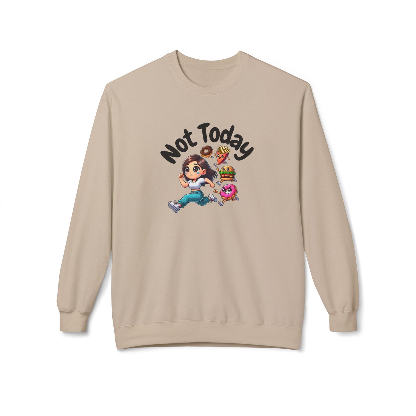 Not Today -  Crewneck Sweatshirt