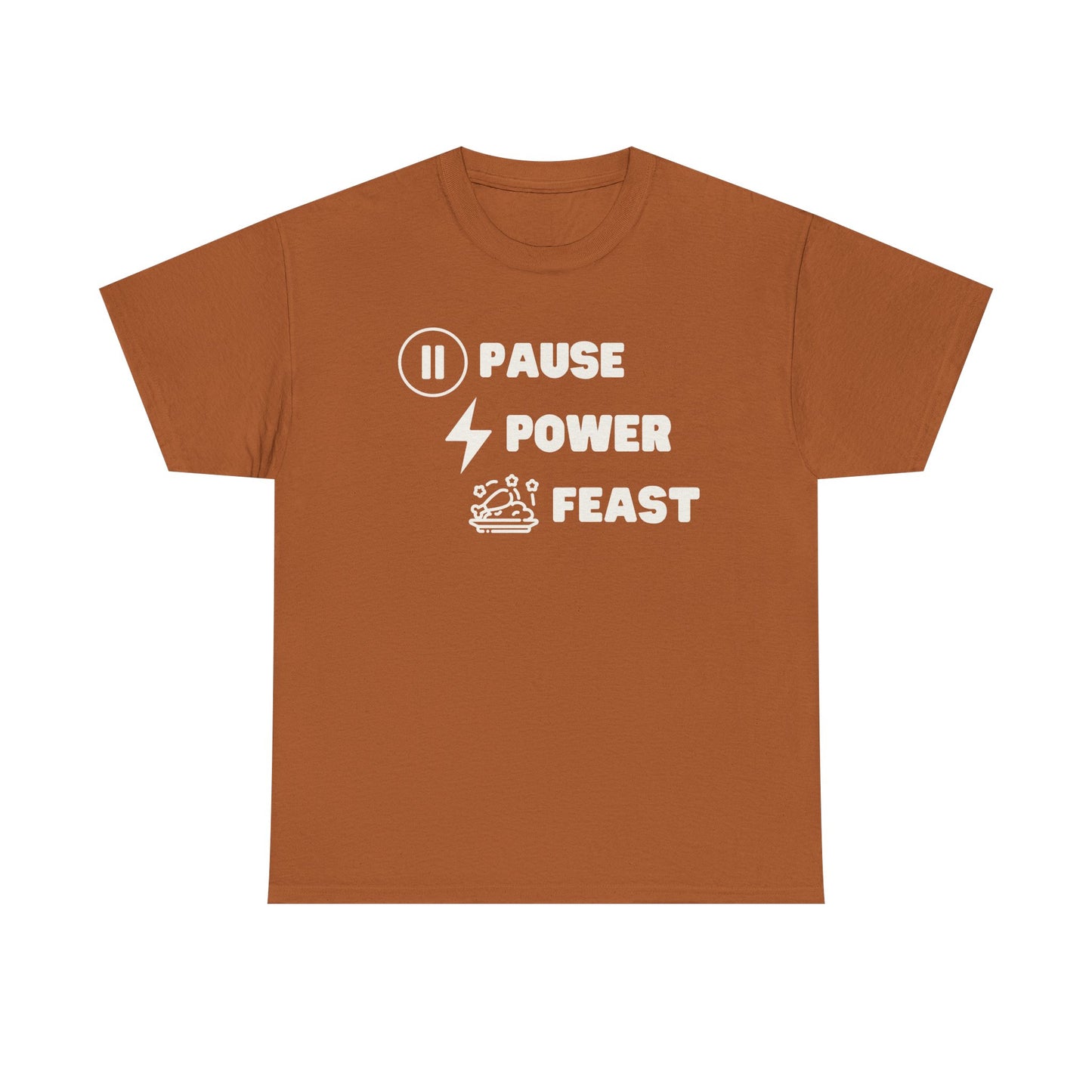 Pause. Power. Feast- Unisex Heavy Cotton Tee